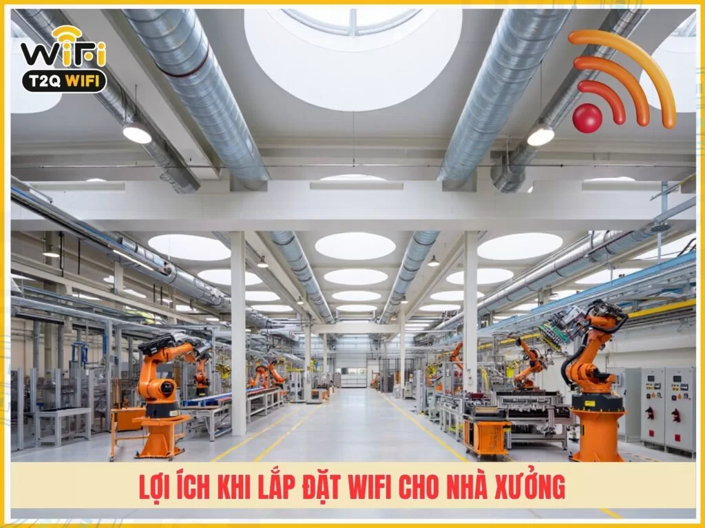Loi ich khi lap dat wifi cho nha xuong