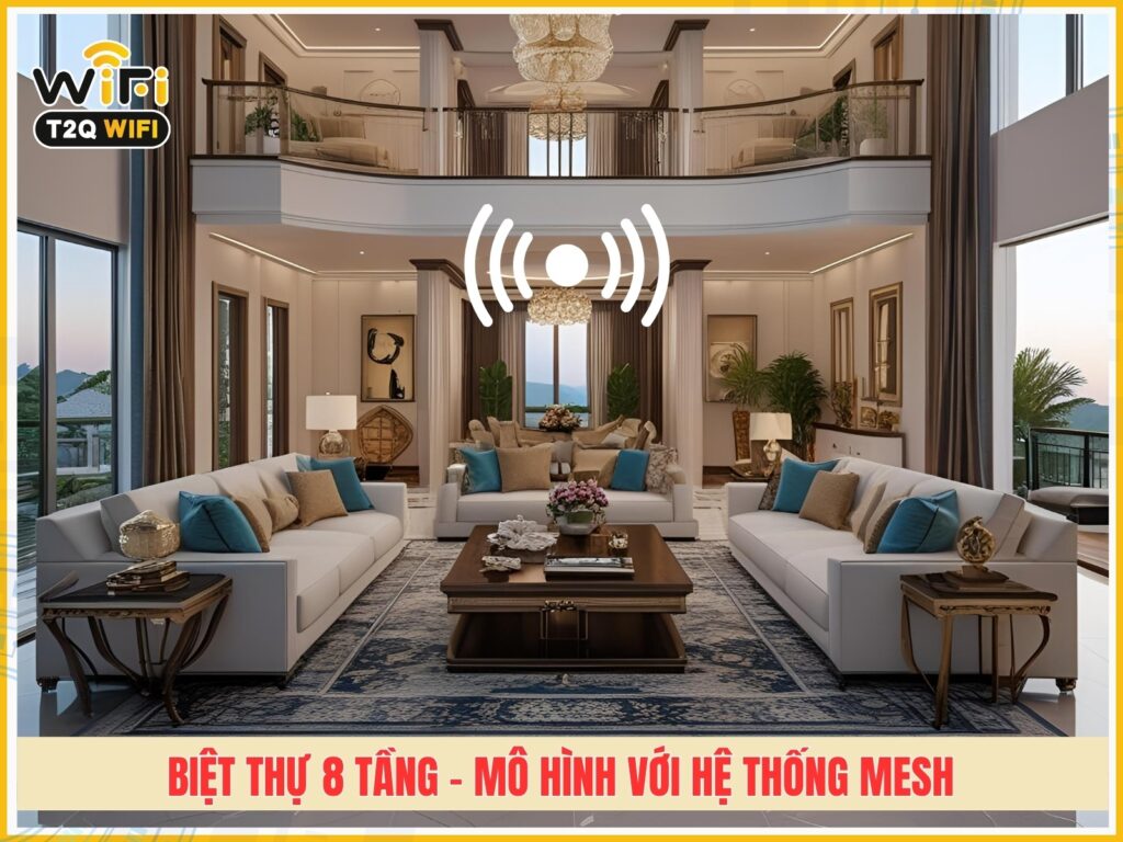 Biet thu 8 tang – Mo hinh chuyen nghiep voi he thong Mesh