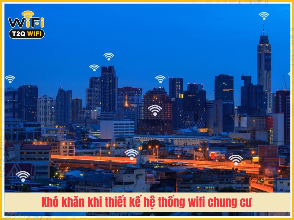 Kho khan khi thiet ke he thong wifi cho chung cu