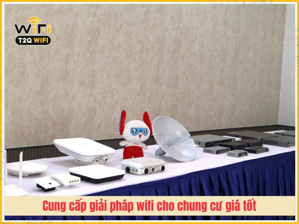 Cong ty cung cap giai phap wifi cho chung cu gia tot nhat