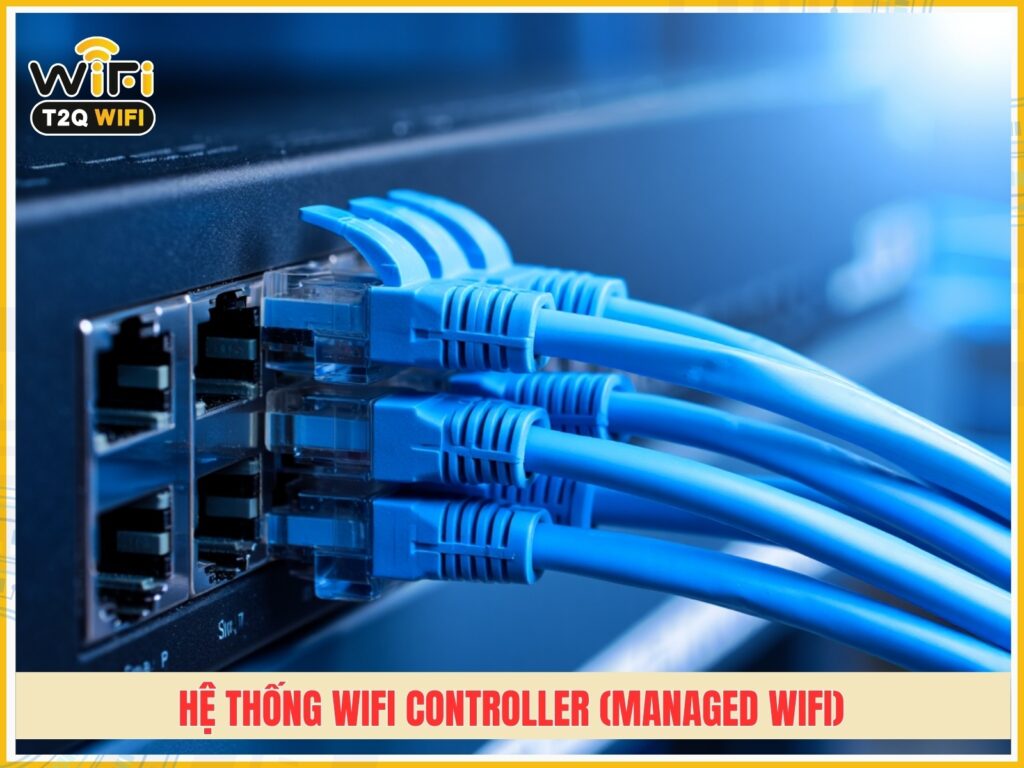 He thong Wifi Controller Managed Wifi