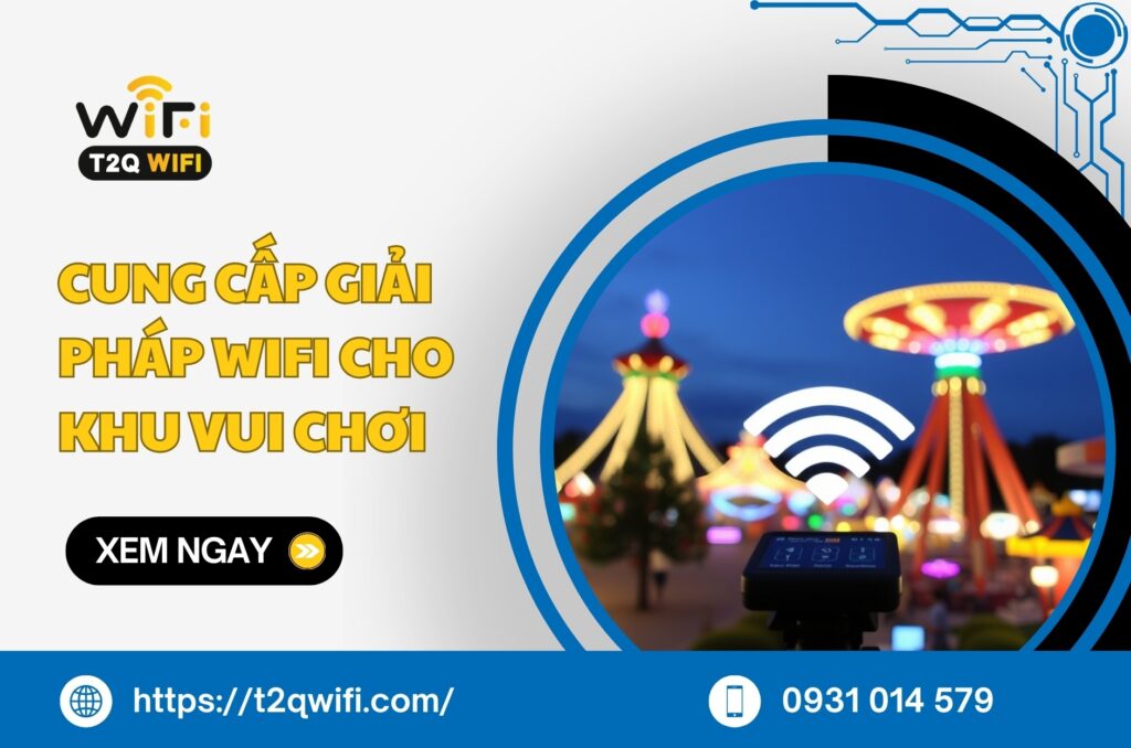 Cung cap giai phap wifi cho khu vui choi