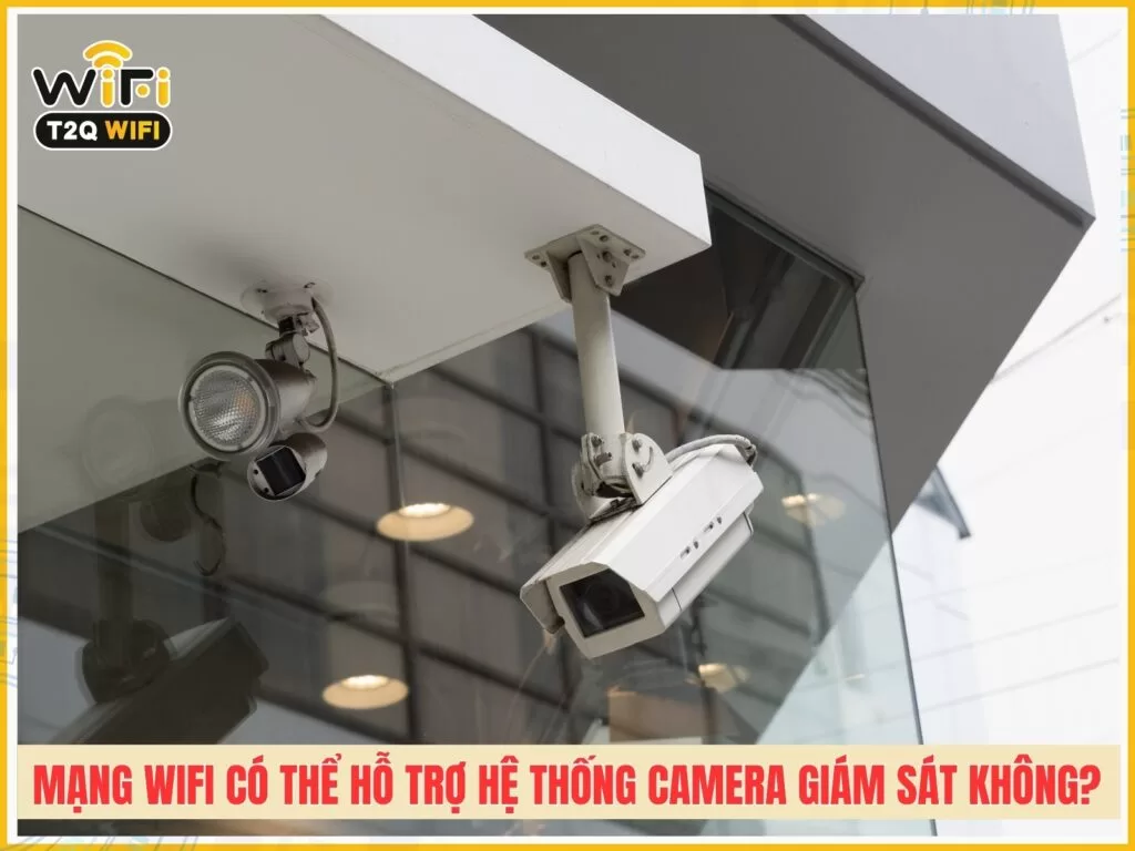 Mang wifi co the ho tro he thong camera giam sat cua ngan hang khong