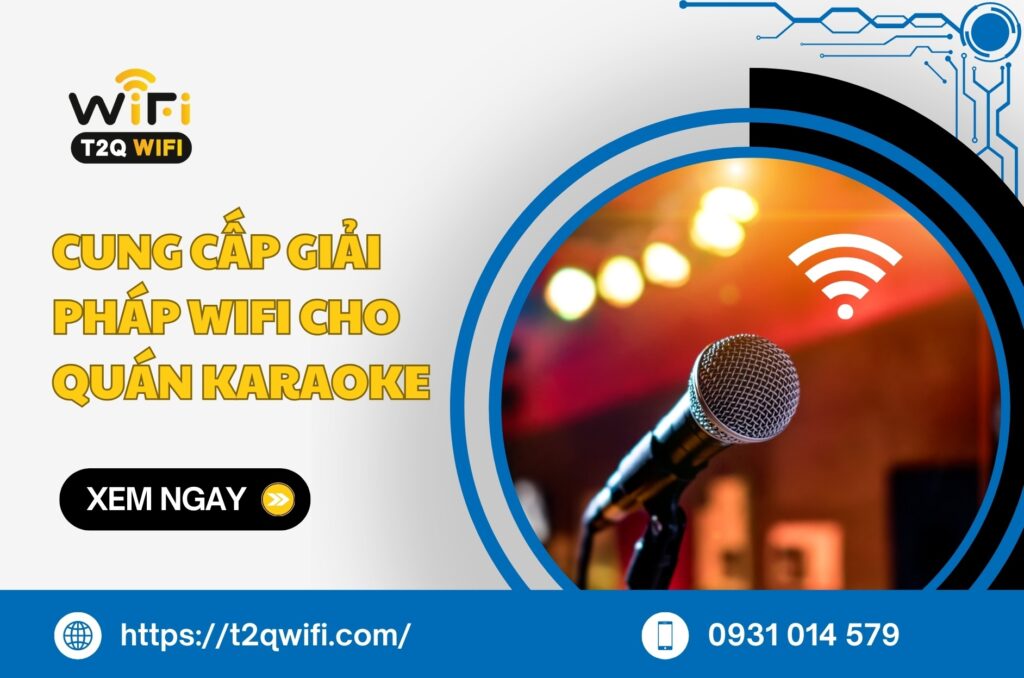 Cung cap giai phap wifi cho quan karaoke