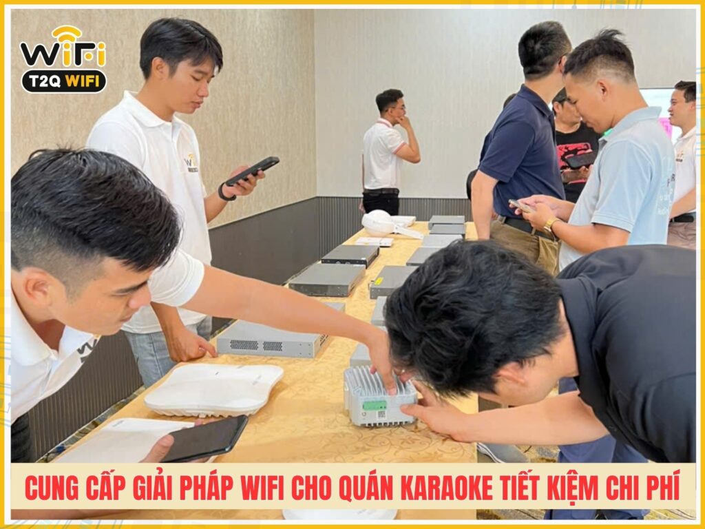Nha cung cap giai phap wifi cho quan karaoke tiet kiem chi phi