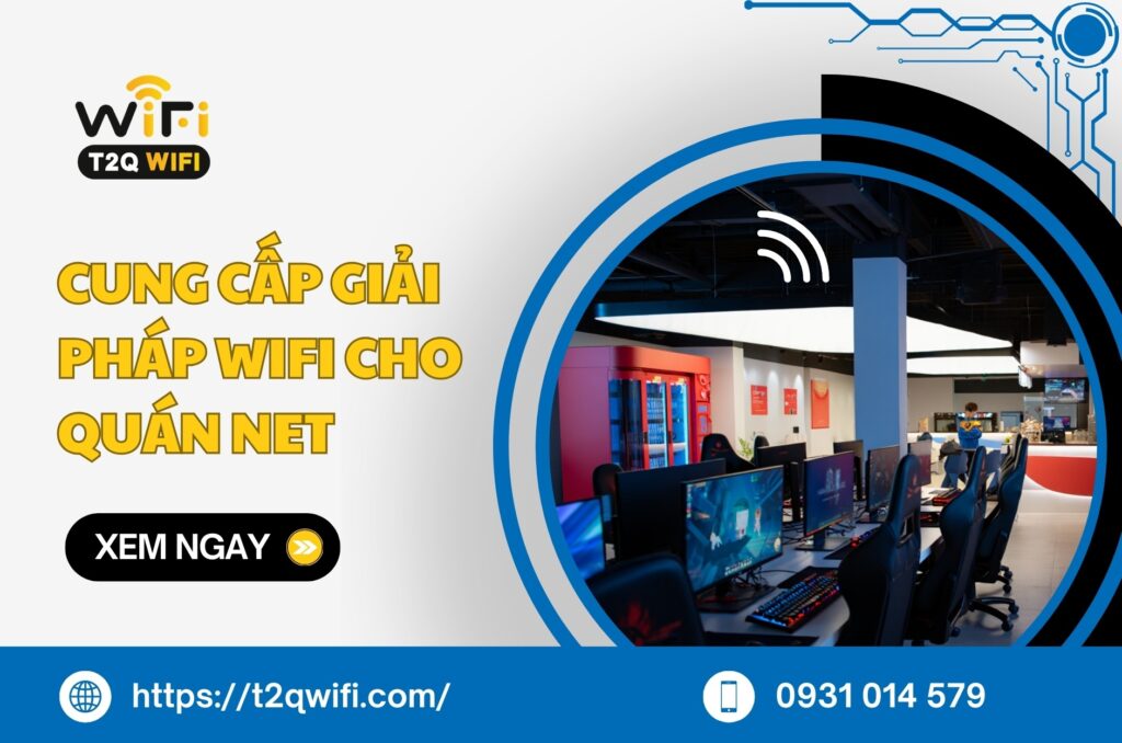 Cung cap giai phap wifi cho quan net