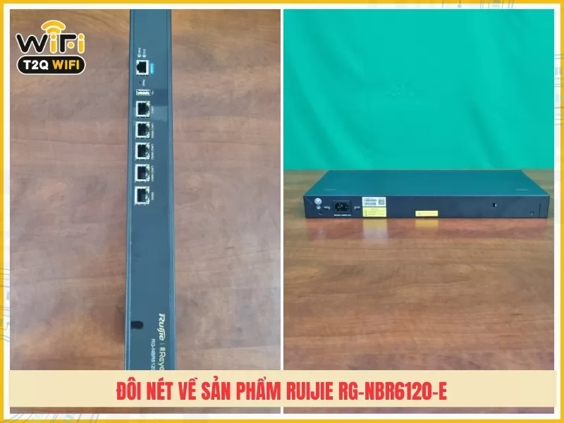 Đôi nét về sản phẩm Ruijie RG-NBR6120-E