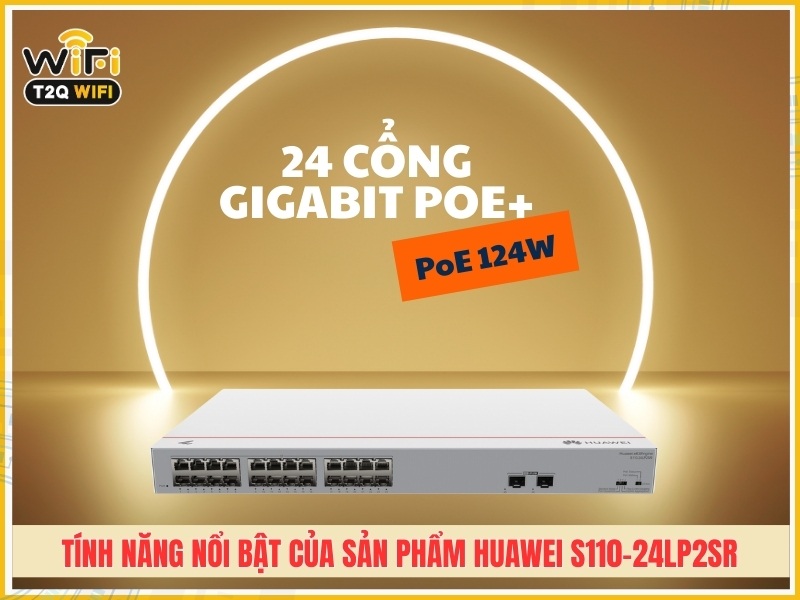 Tính năng nổi bật của sản phẩm Huawei S110-24LP2SR