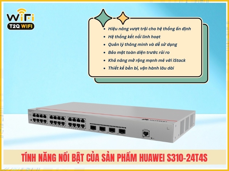 Tính năng nổi bật của sản phẩm Huawei S310-24T4S