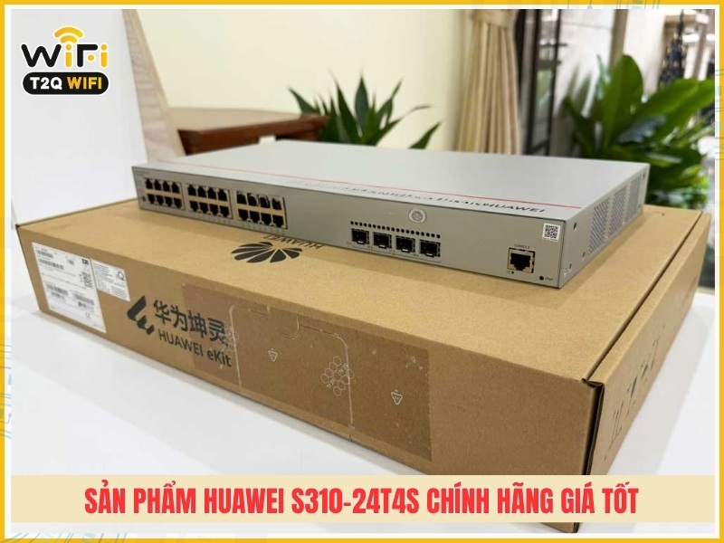 T2QWIFI Chuyên phân phối sản phẩm Huawei S310-24T4S chính hãng giá tốt