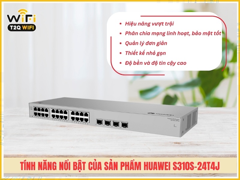 Tính năng nổi bật của sản phẩm Huawei S310S-24T4J
