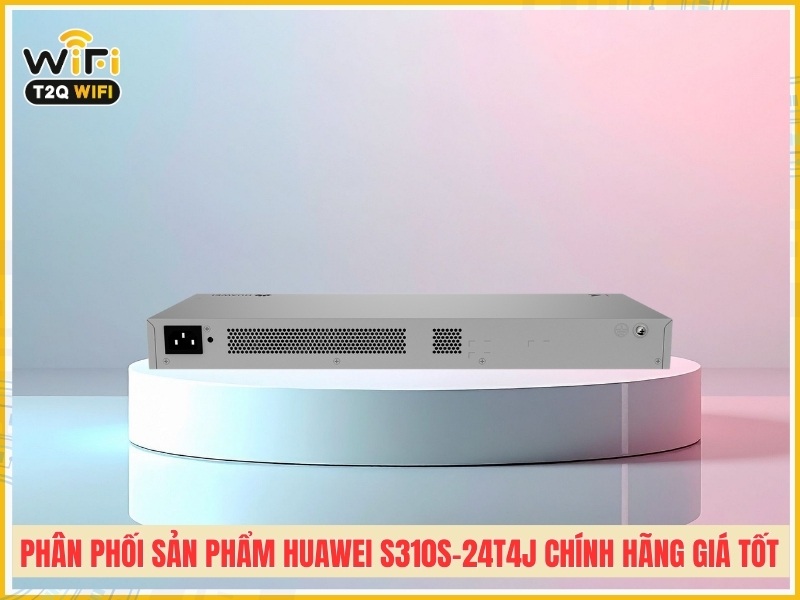 T2QWIFI chuyên phân phối sản phẩm Huawei S310S-24T4J chính hãng giá tốt