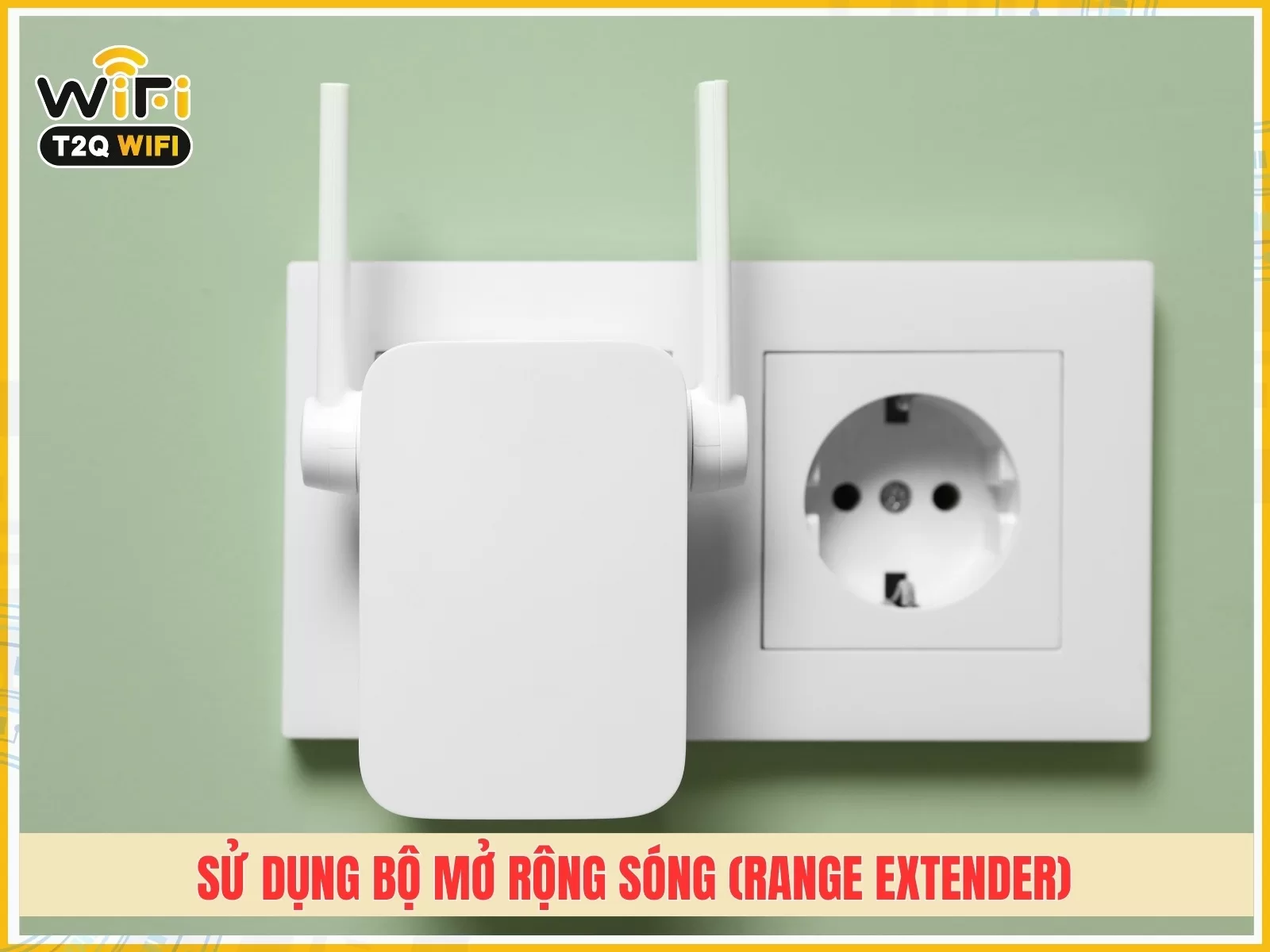 Su dung bo mo rong song Range Extender
