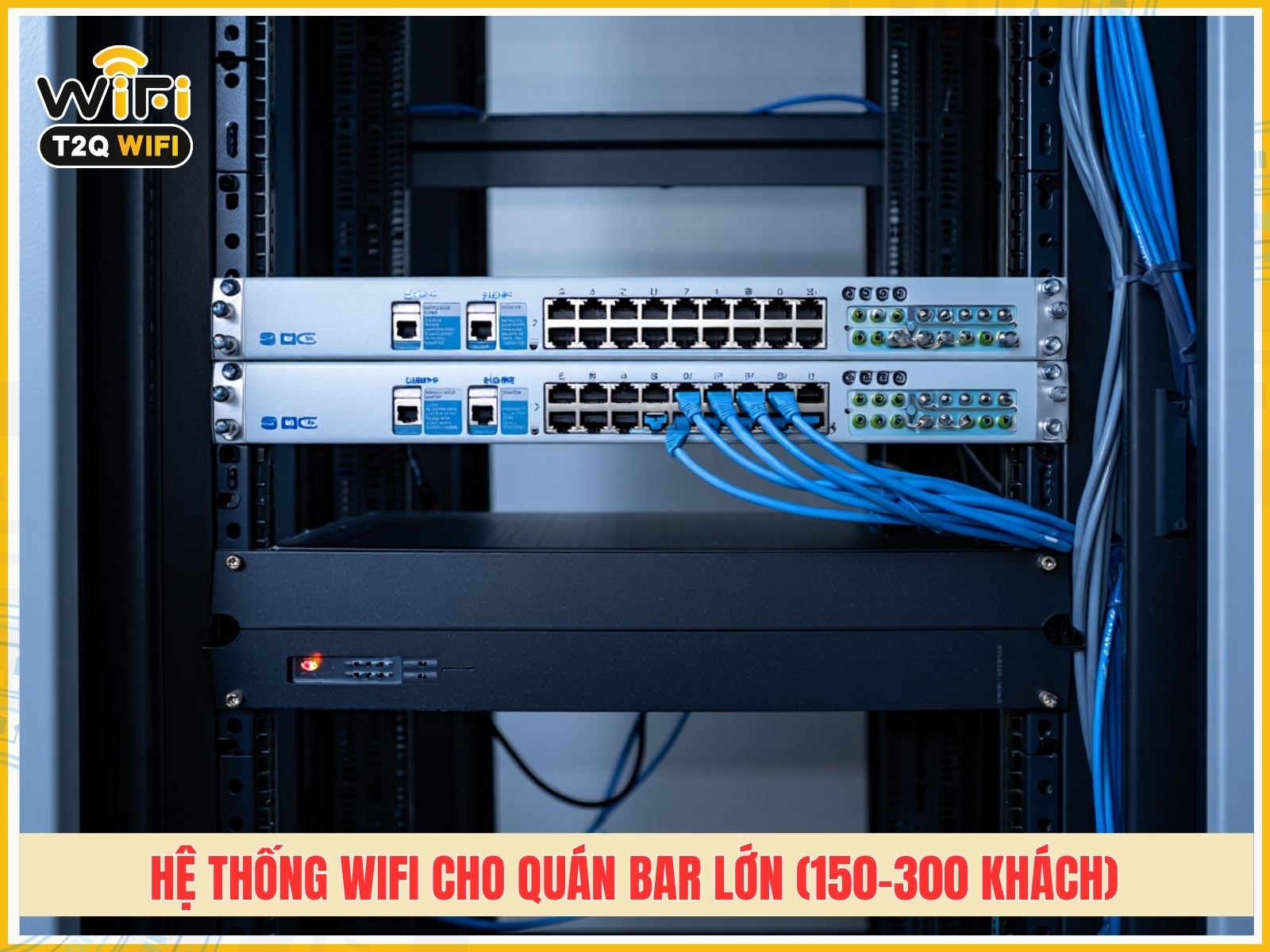 He thong wifi cho quan bar lon 150–300 khach
