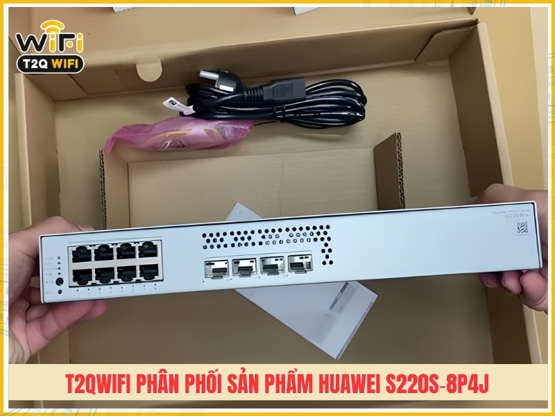 T2QWIFI Chuyên phân phối sản phẩm Huawei S220S‑8P4J chính hãng giá tốt
