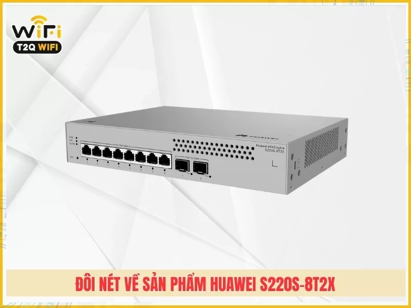 Đôi nét về sản phẩm Huawei S220S-8T2X