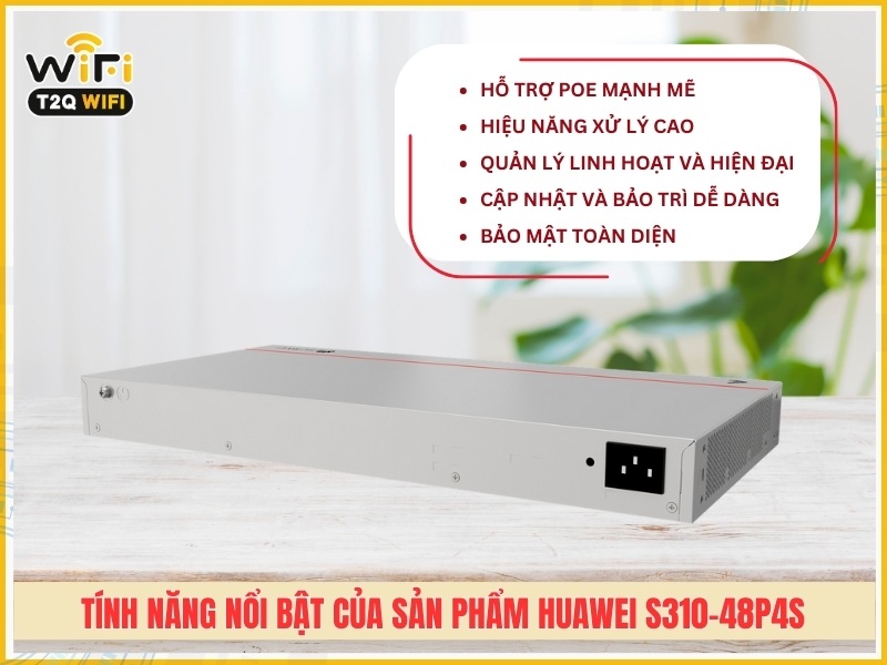 Tính năng nổi bật của sản phẩm Huawei S310-48P4S