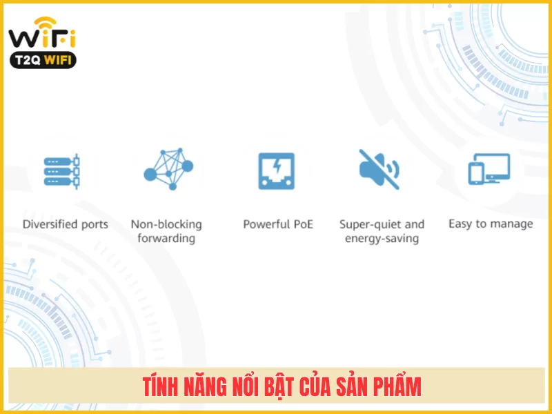 Tính năng nổi bật của sản phẩm Huawei S220S‑8P4J