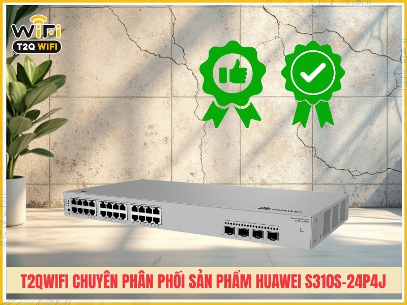 T2QWIFI Chuyên phân phối sản phẩm Huawei S310S-24P4J chính hãng giá tốt