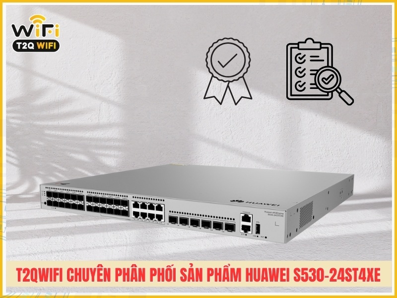 T2QWIFI Chuyên phân phối sản phẩm Huawei S530-24ST4XE chính hãng giá tốt
