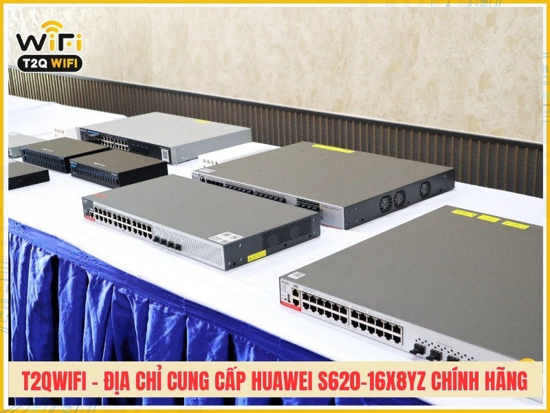 T2QWIFI - Địa chỉ cung cấp Huawei S620-16X8YZ chính hãng tại TPHCM