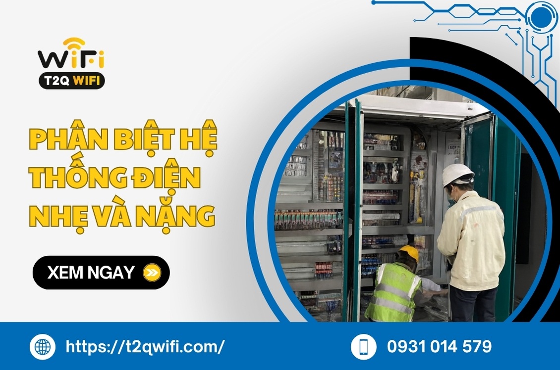 Hướng dẫn phân biệt hệ thống điện nhẹ và nặng dễ hiểu NHẤT