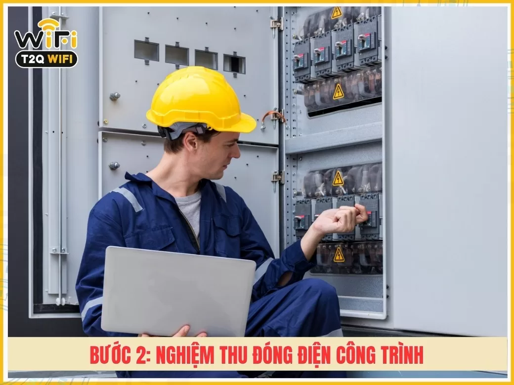 Bước 2: Nghiệm thu đóng điện công trình