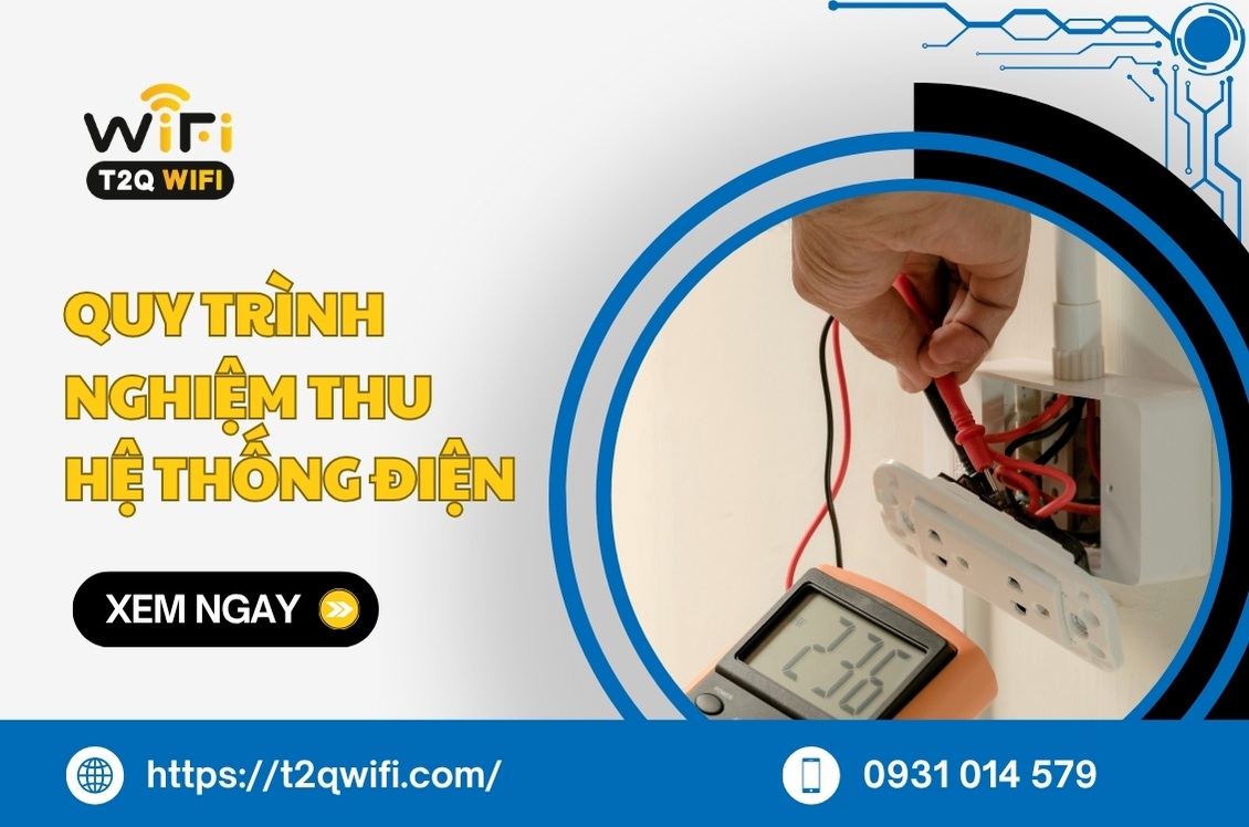 Quy trình nghiệm thu hệ thống điện CHUẨN quy định an toàn