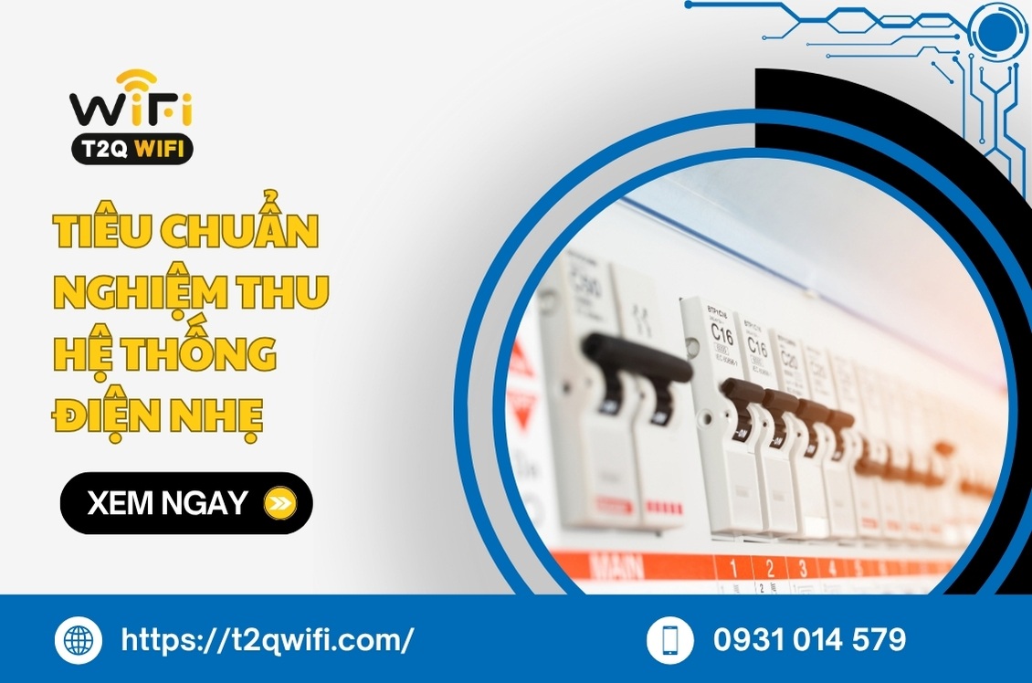 8 tiêu chuẩn nghiệm thu hệ thống điện nhẹ mà bạn CẦN BIẾT