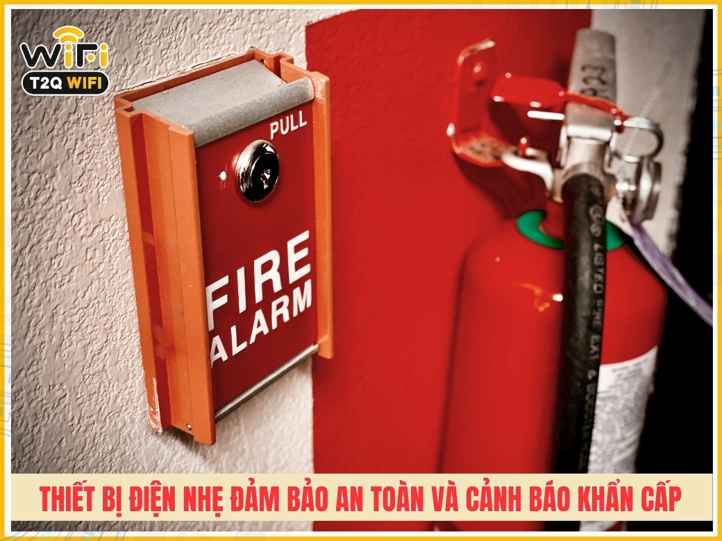 Thiết bị điện nhẹ đảm bảo an toàn và cảnh báo khẩn cấp