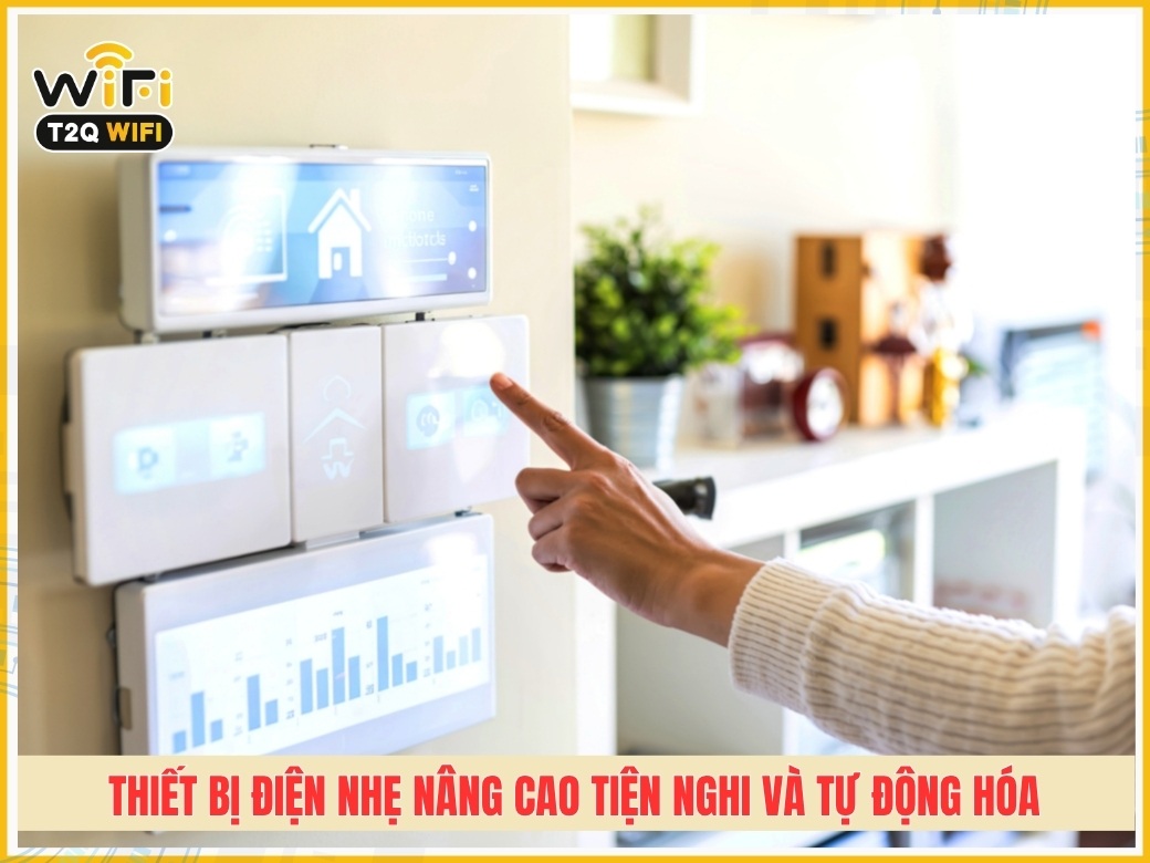 Thiết bị điện nhẹ nâng cao tiện nghi và tự động hóa