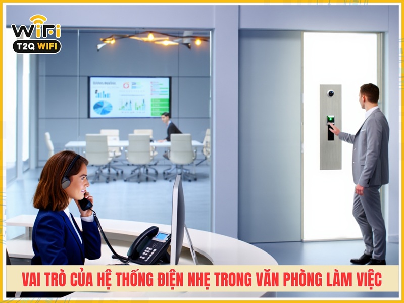 Vai trò của hệ thống điện nhẹ trong văn phòng làm việc