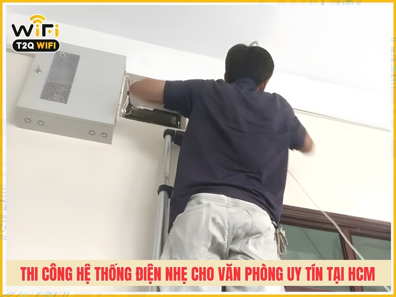 Thi công hệ thống điện nhẹ cho văn phòng uy tín tại HCM