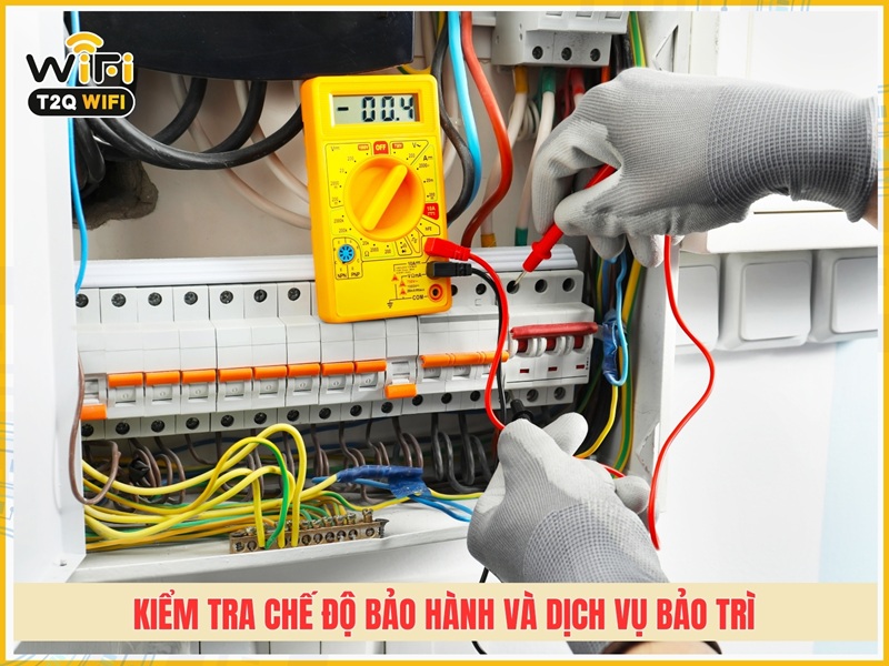 Kiểm tra chế độ bảo hành và dịch vụ bảo trì