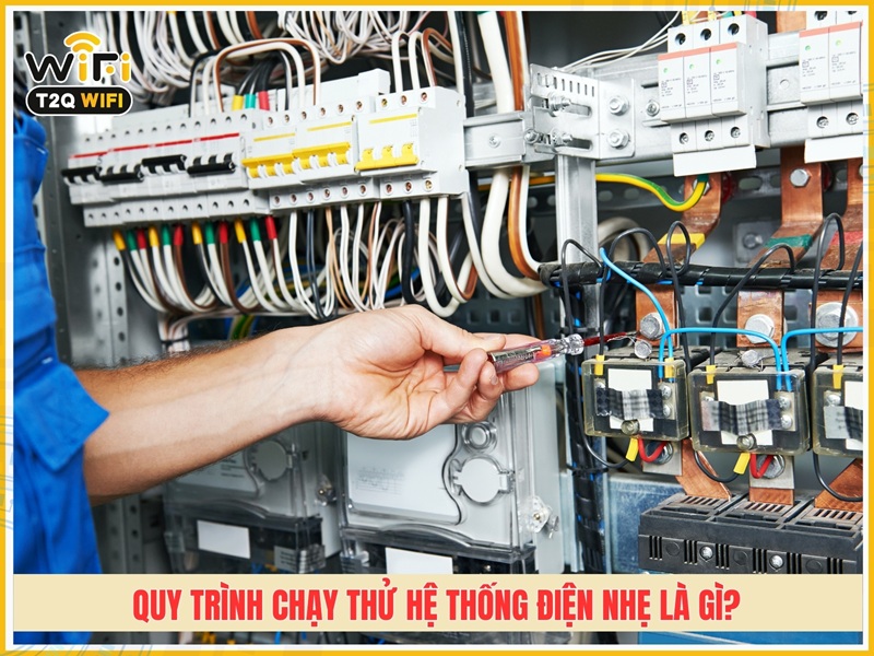 Quy trinh chay thu he thong dien nhe la gi