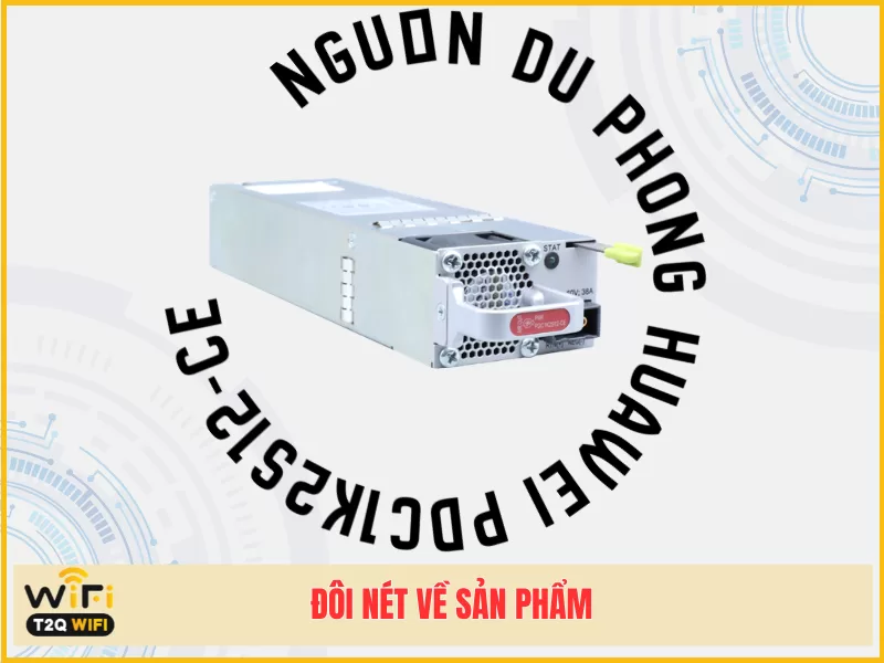 Đôi nét về sản phẩm Huawei PDC1K2S12-CE