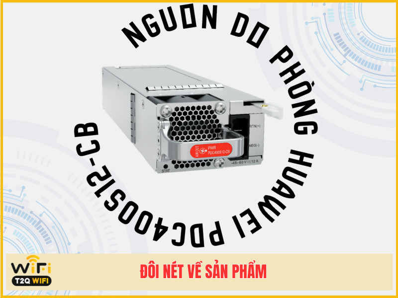 Đôi nét về sản phẩm Huawei PDC400S12-CB 400W
