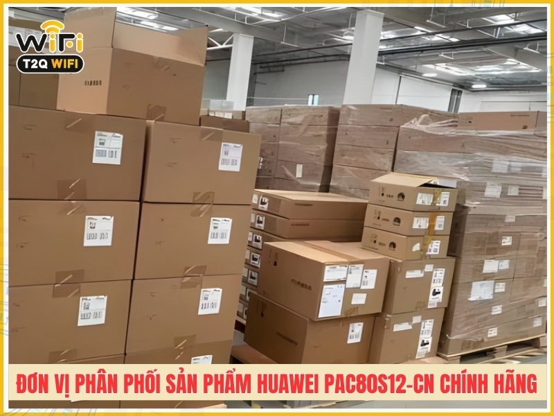 Đơn vị phân phối sản phẩm Huawei PAC80S12-CN chính hãng giá tốt