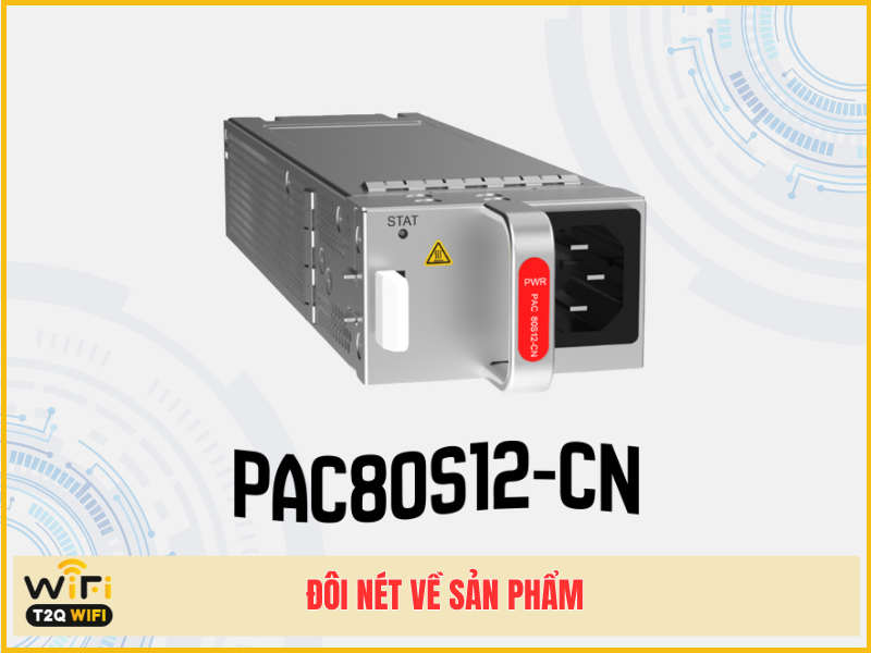 Đôi nét về sản phẩm Huawei PAC80S12-CN