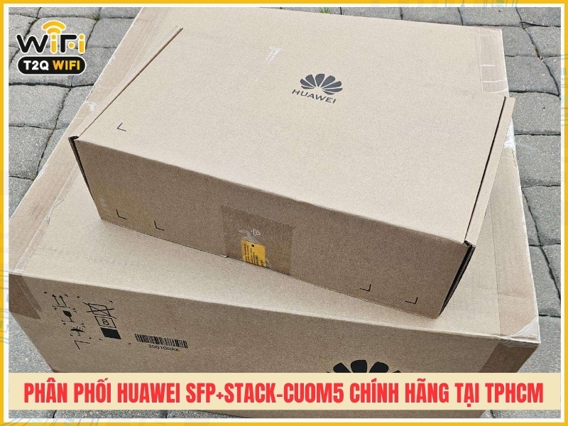 Nhà phân phối Huawei SFP+STACK-CU0M5 chính hãng tại TPHCM
