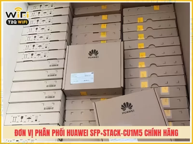 T2QWIFI – Đơn vị phân phối Huawei SFP+STACK-CU1M5 chính hãng tại TPHCM
