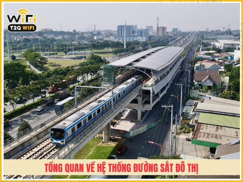 Tổng quan về hệ thống đường sắt đô thị