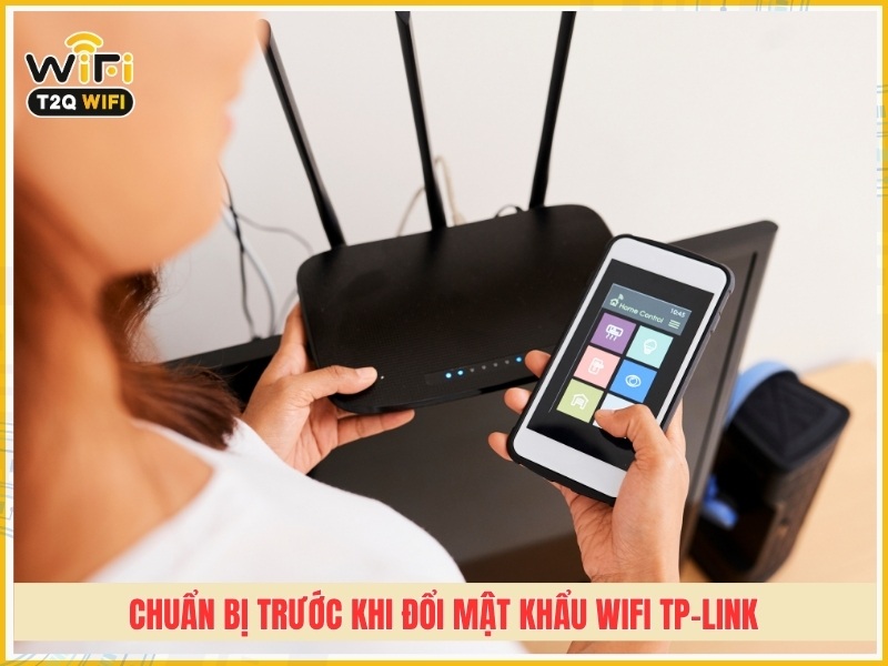 Chuẩn bị trước khi đổi mật khẩu Wifi TP-Link