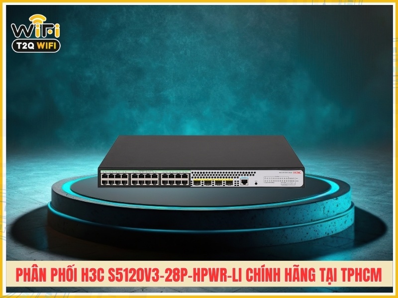 T2QWIFI – Đơn vị phân phối H3C S5120V3-28P-HPWR-LI chính hãng tại TPHCM