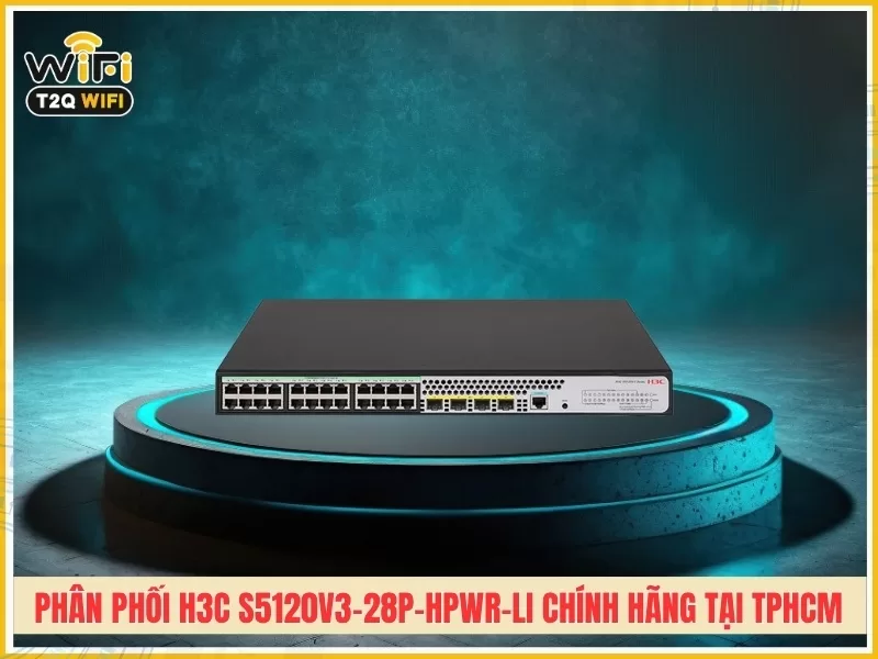 T2QWIFI – Đơn vị phân phối H3C S5120V3-28P-HPWR-LI chính hãng tại TPHCM