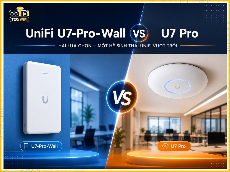 So sánh UniFi U7 Pro với U7 Pro Wall
