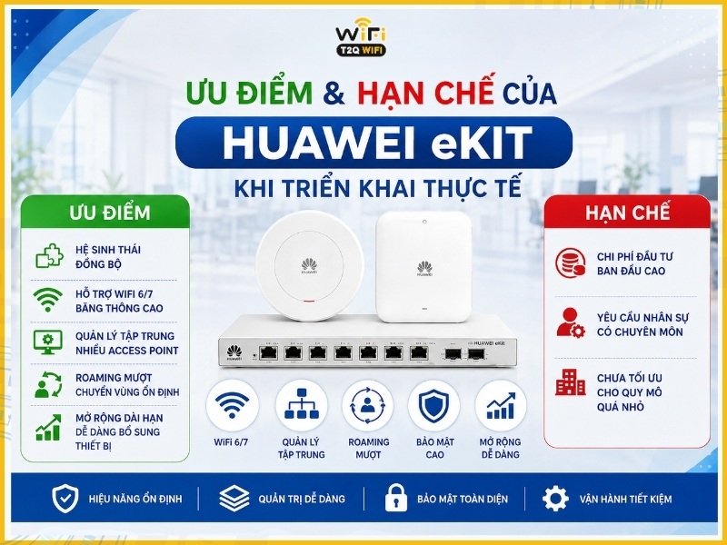 Ưu điểm và hạn chế của Huawei eKit khi triển khai thực tế